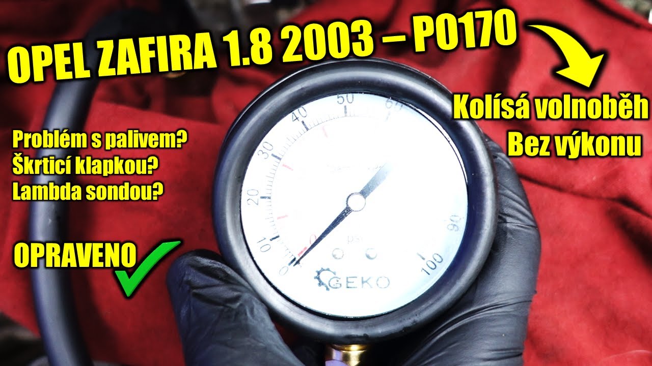 Opel Zafira 1.8 - nestabilní volnoběh, bez výkonu, P0170 | 92 kW | 2003