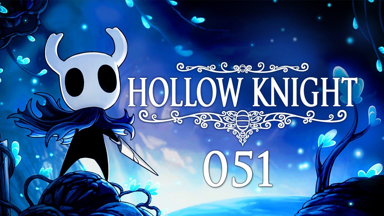 Let's Play – HOLLOW KNIGHT – [051] – [DEU/GER]