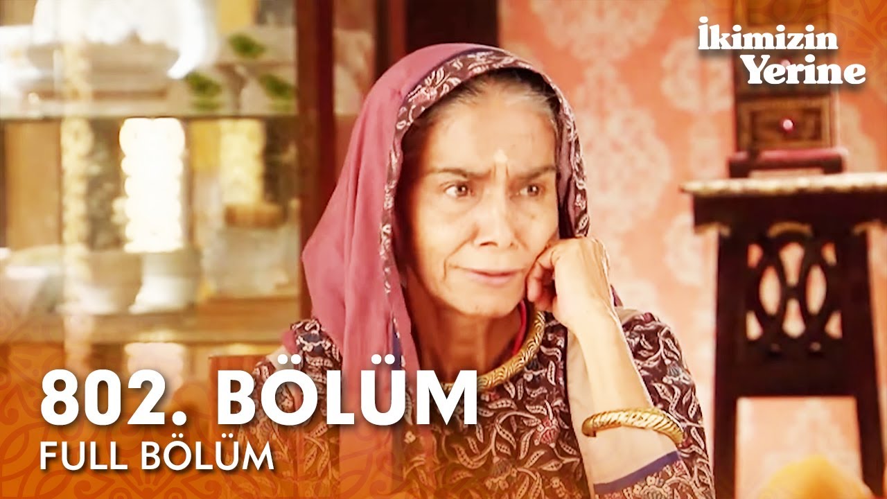 İkimizin Yerine Hint Dizisi | 802. Bölüm
