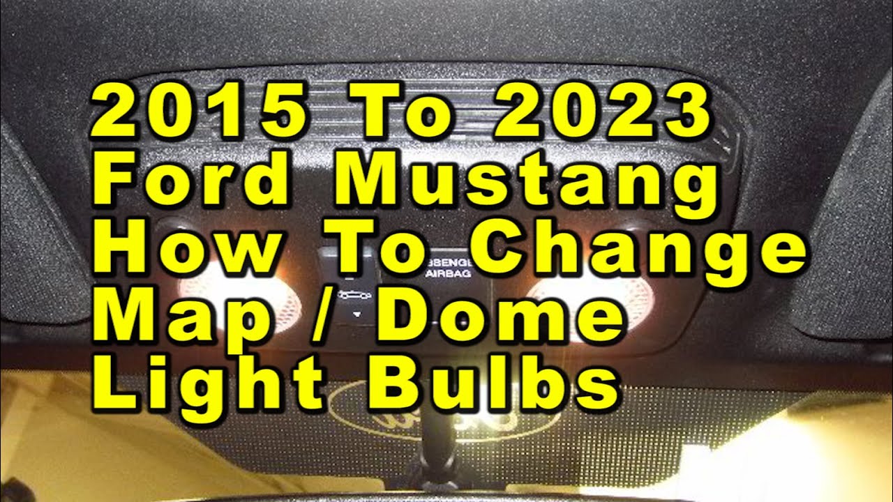 Ford Mustang How To Change Map / Dome Light Bulbs 2015 To 2023 6th Gen With Part Numbers