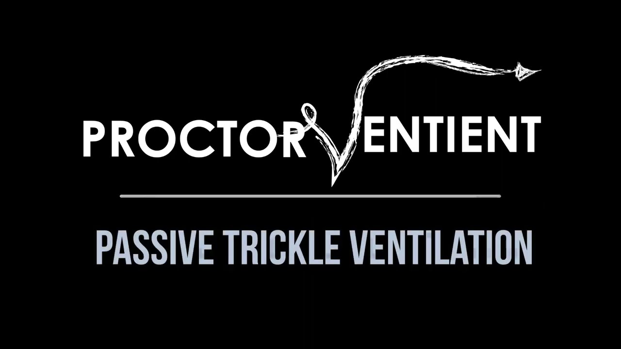 Passive Trickle Ventilation