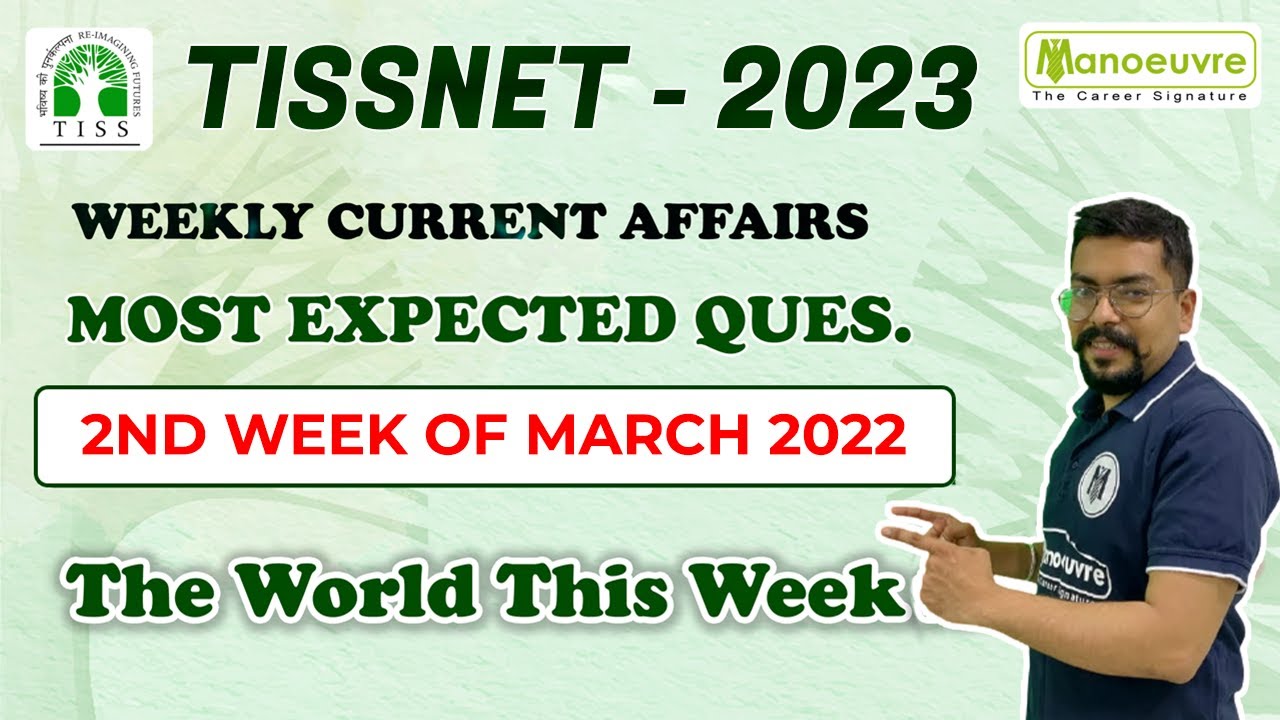 TISSNET 2023 | Wekly Current Affiars - 2nd week of march 2022 | Guaranteed Questions..