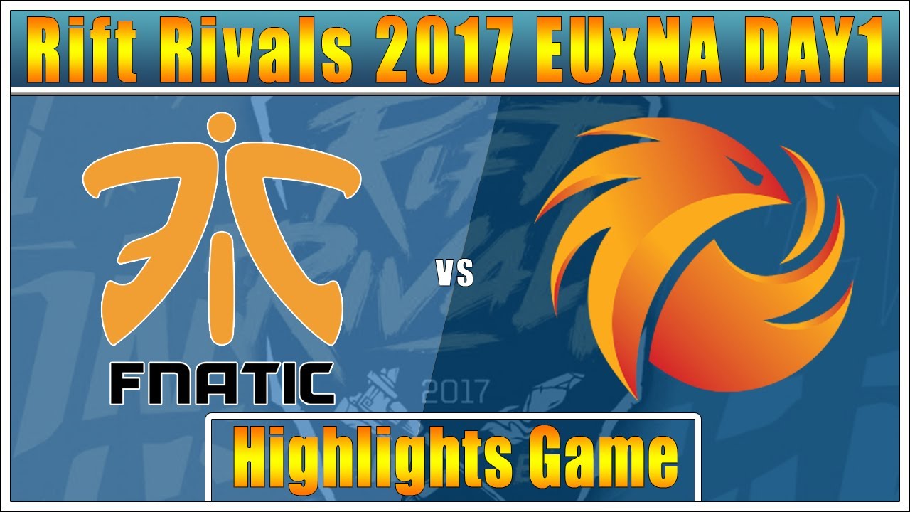 FNC vs P1 || Highlights Game || Rift Rivals EU X NA 2017 || Fnatic vs Phoenix1