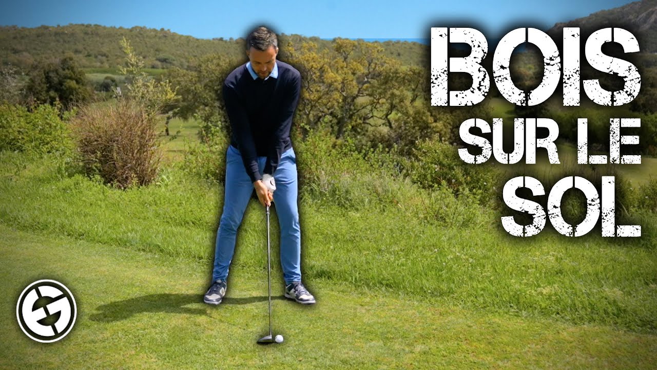 Bois sur le sol | Cours de Golf - Niveau Intermédiaire | ECOLE GOLF