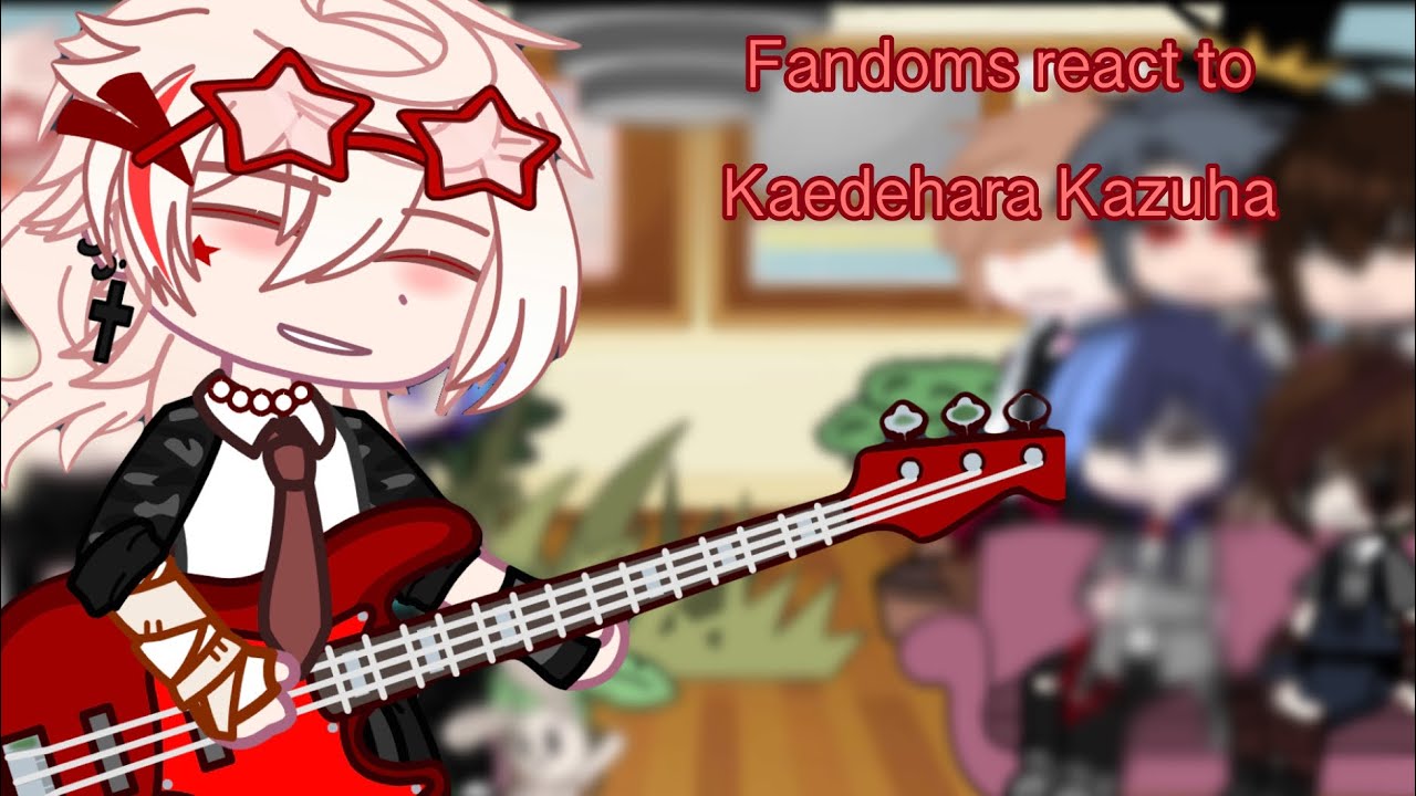 fandoms react to kaedehara kazuha || (1/2) || Gacha Club || Read desc || part 1/9