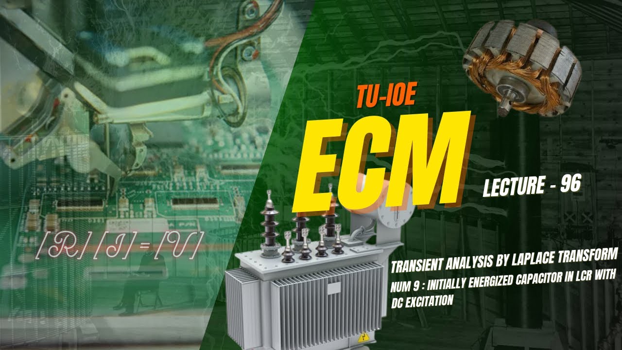 L96 | Num 9 | 074 Ashwin | Initially Energized Capacitor | Laplace Transform | ECM | TU-IOE