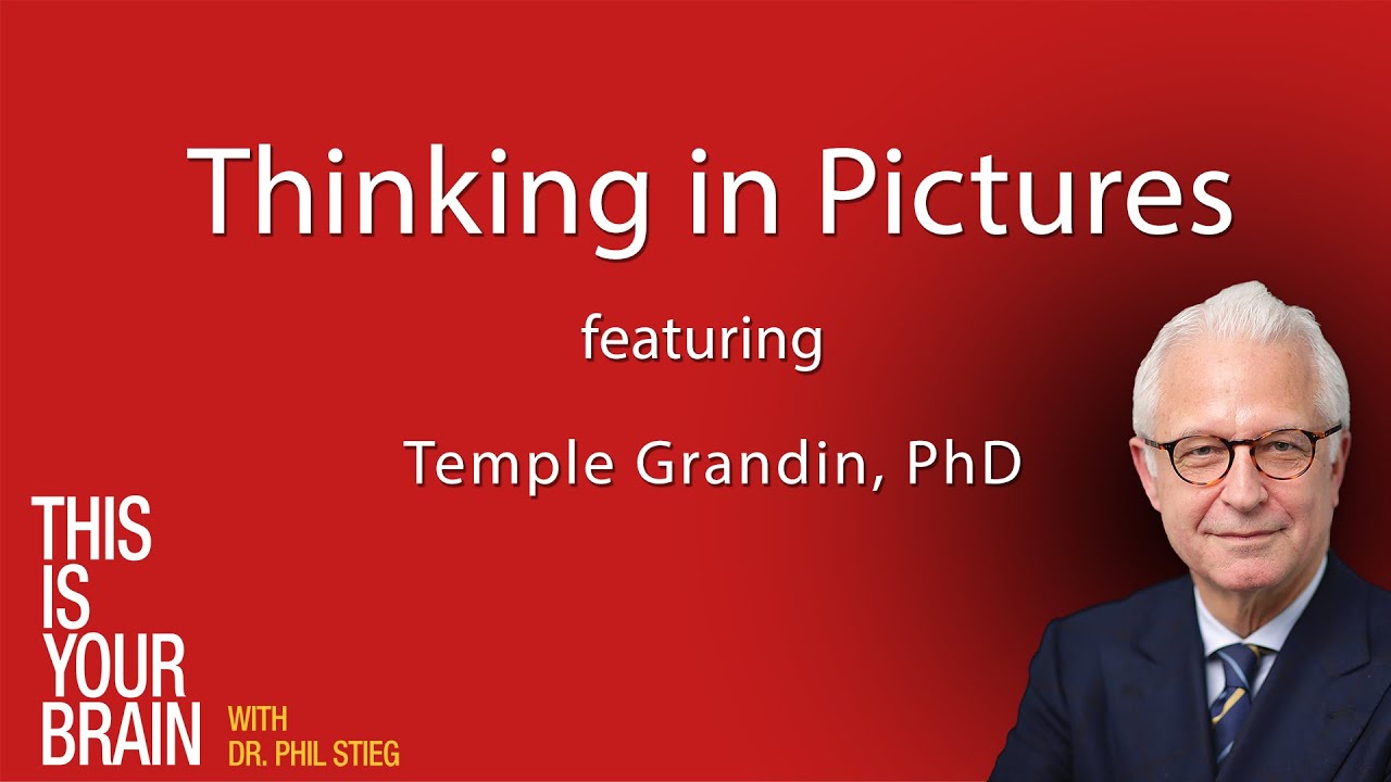 Thinking in Pictures: Temple Grandin on This Is Your Brain