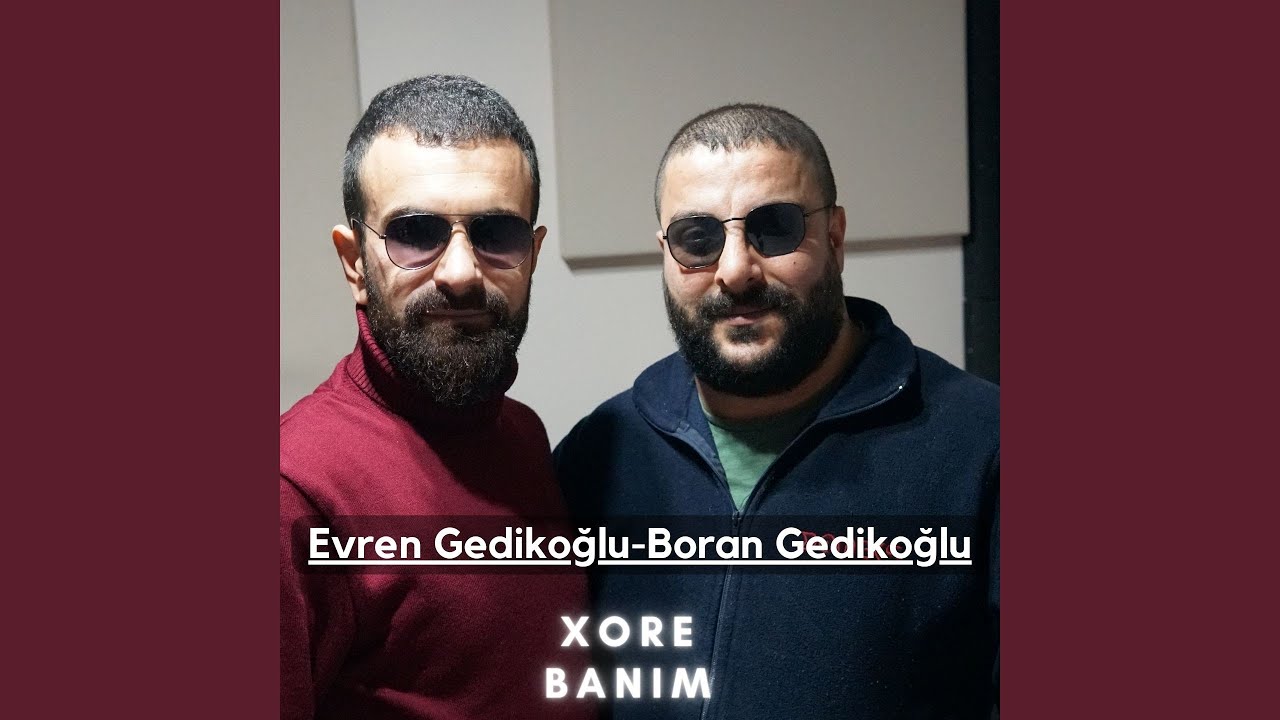 Xore banım (feat. Evren Gedikoğlu)