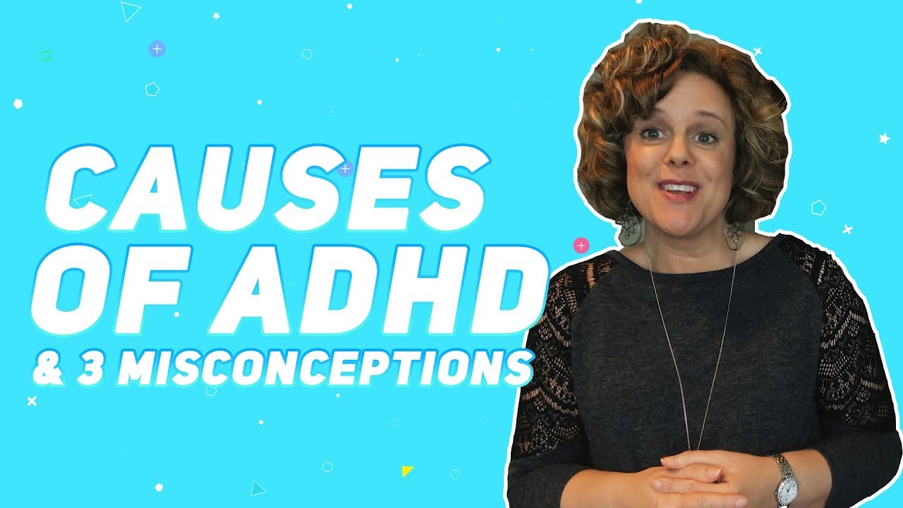 Causes of ADHD | Plus 3 Misconceptions