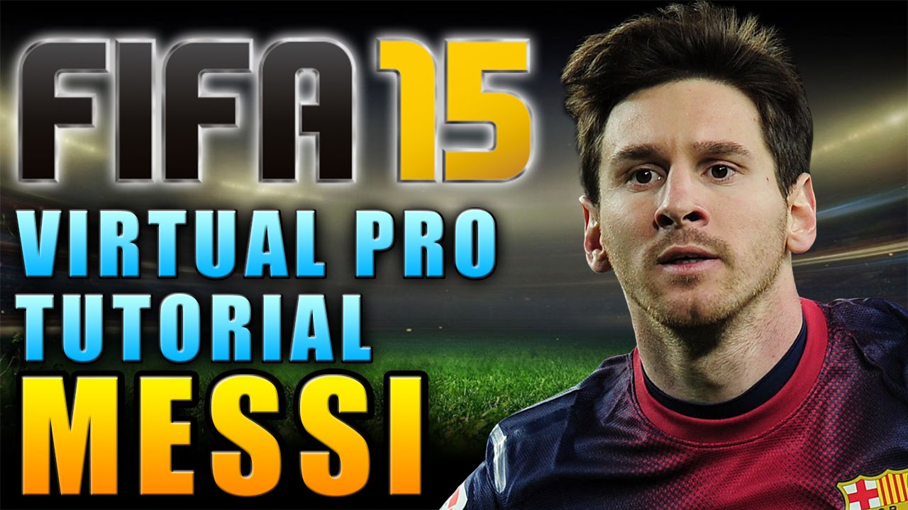 FIFA 15 NEXT GEN - Lionel Messi Virtual Pro Tutorial