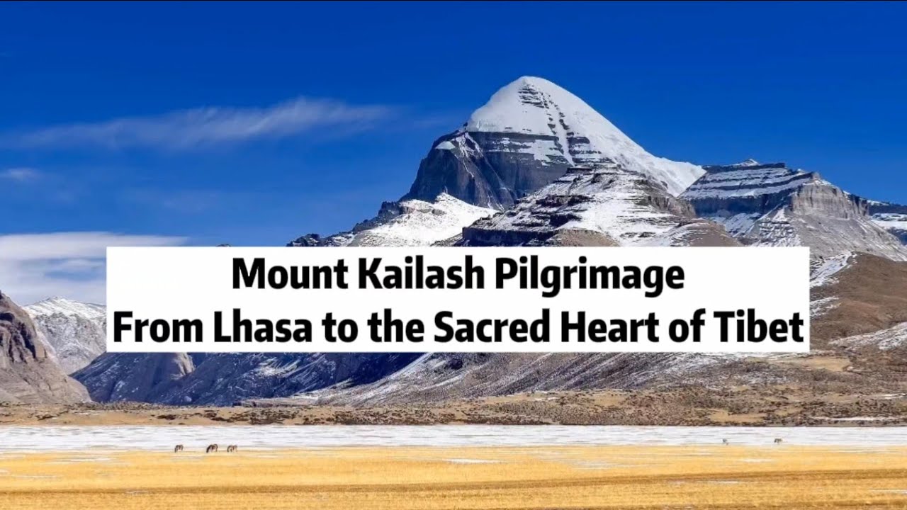 Mount Kailash Pilgrimage | From Lhasa to the Sacred Heart of Tibet
