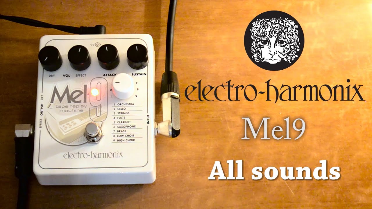 All Sounds | ELECTRO HARMONIX MEL9