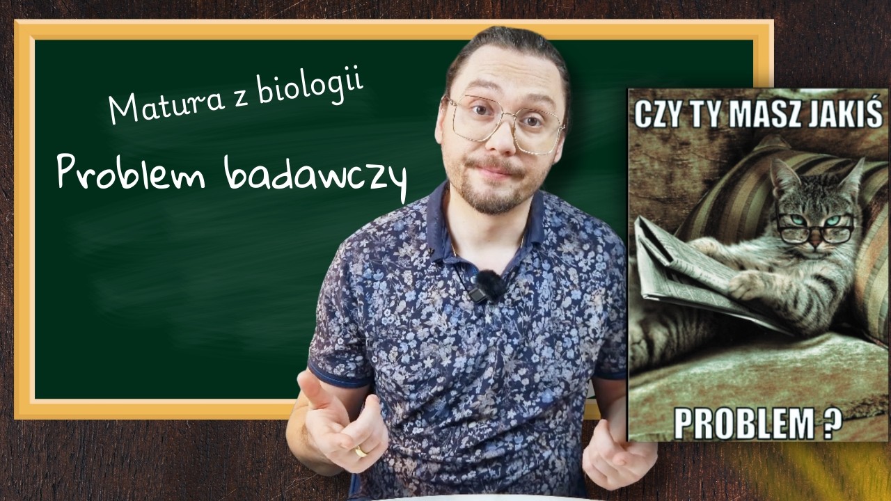 Matura z Biologii | Doświadczenia cz.1. Problem badawczy