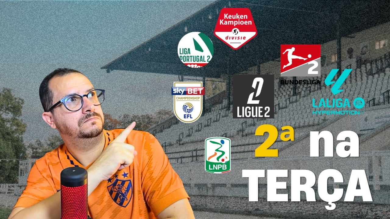 2ª na Terça - SEGUNDAS DIVISOES NA EUROPA 3/3/26