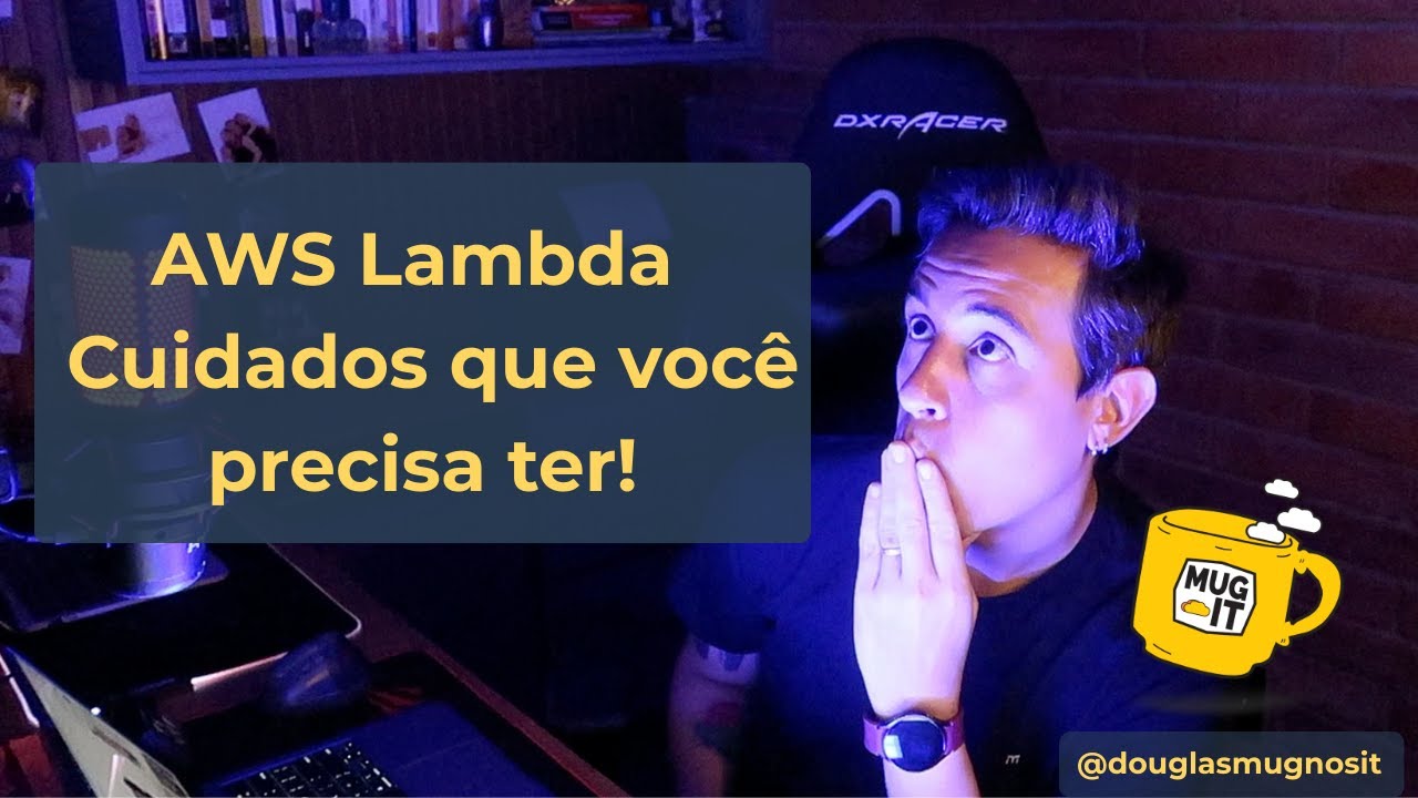 AWS Lambda - Cuidados que você precisa ter!