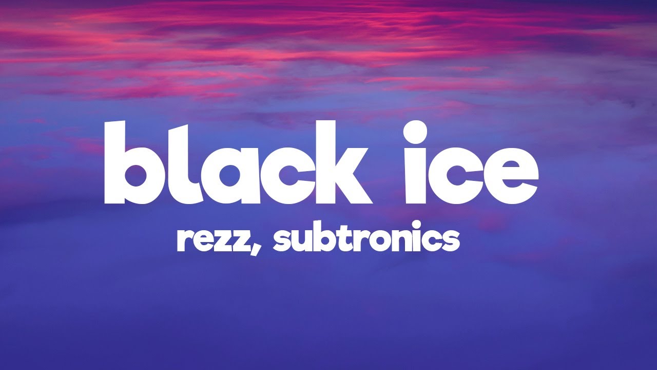REZZ x Subtronics - Black Ice