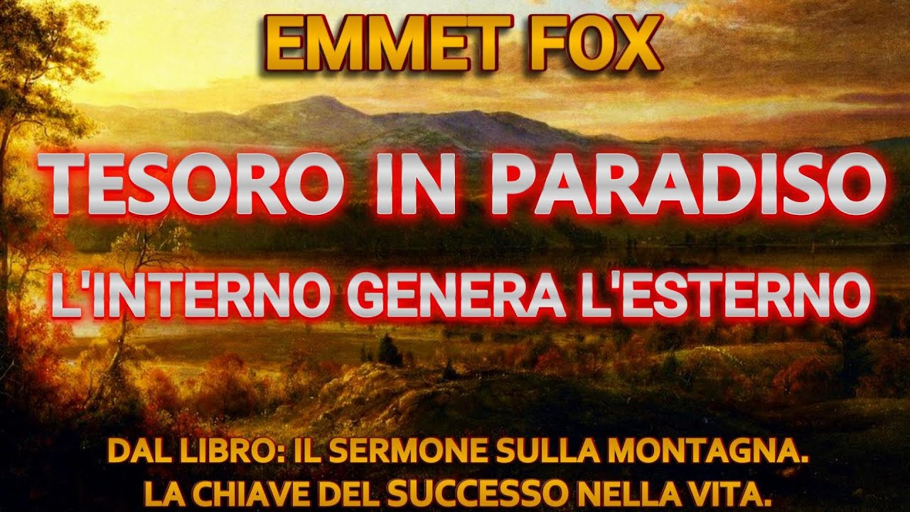 TESORO IN PARADISO.  Da: IL SERMONE SULLA MONTAGNA-  EMMET FOX