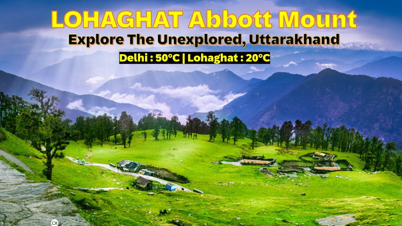 Lohaghat Uttarakhand Travel Vlog  | Abbott Mount & Hidden Gems of Champawat | Offbeat Uttarakhand