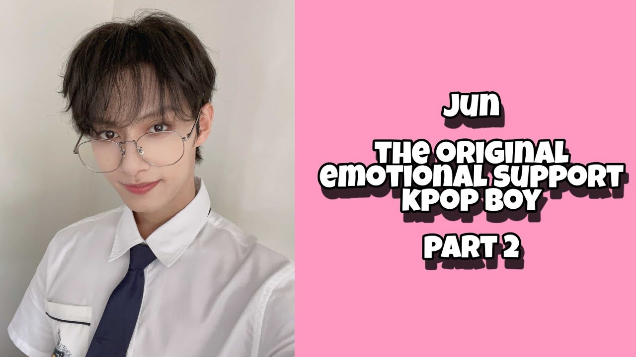 JUN the original emotional support kpop boy pt. 2