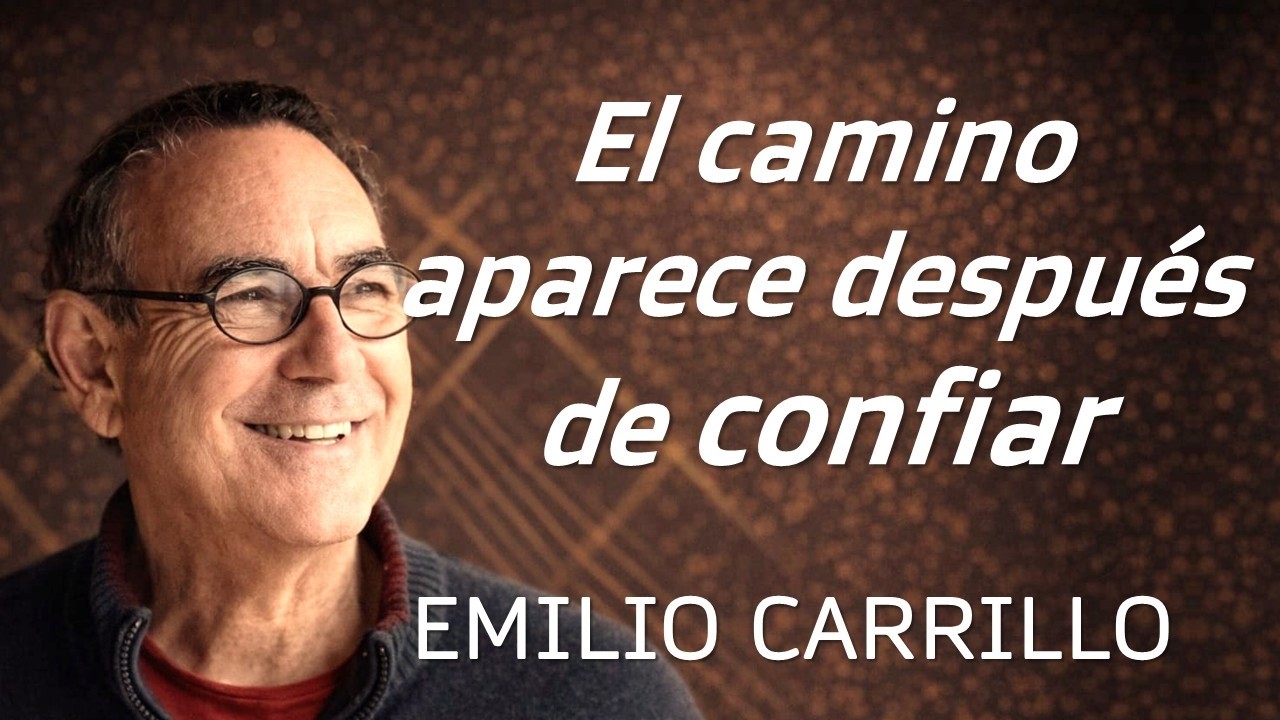 🌟 El camino aparece después de confiar🌟 Emilio Carrillo