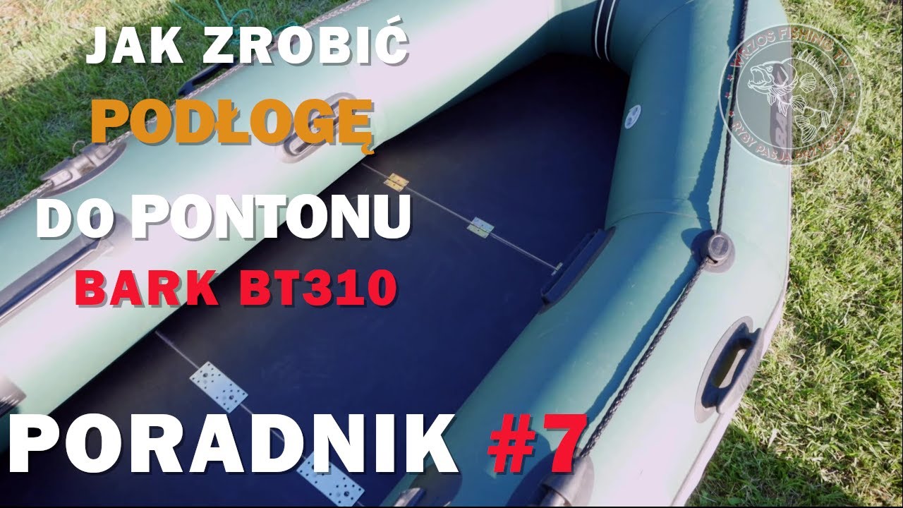 Jak ZROBIĆ podłogę do PONTONU Bark BT 310| Poradnik #7