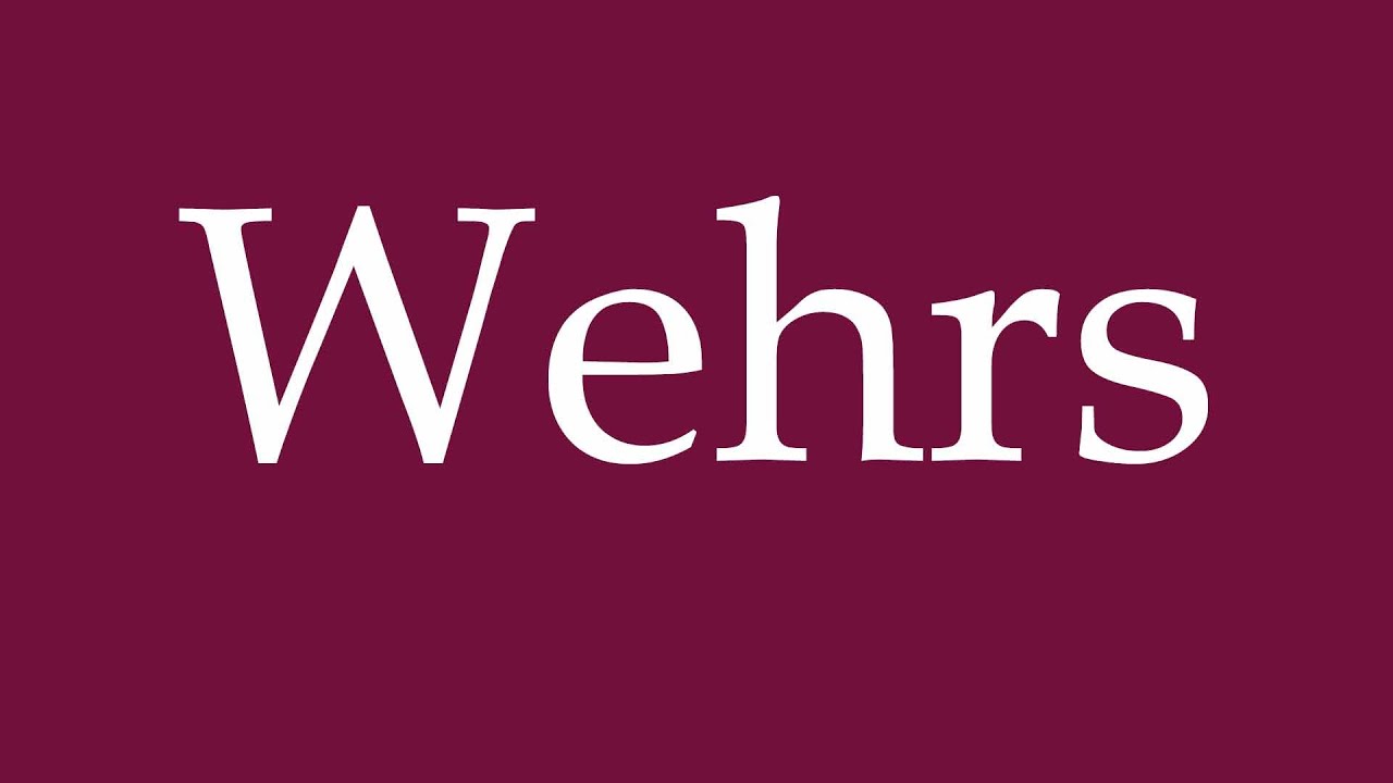 How to Pronounce ''Wehrs'' Correctly in German