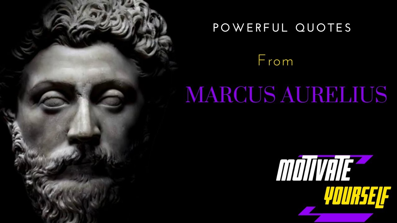 Powerful Quotes From Marcus Aurelius