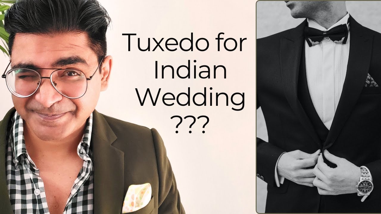 क्या शादी में Tuxedo पहनना चाहिए? Should you wear Tuxedo for Wedding?