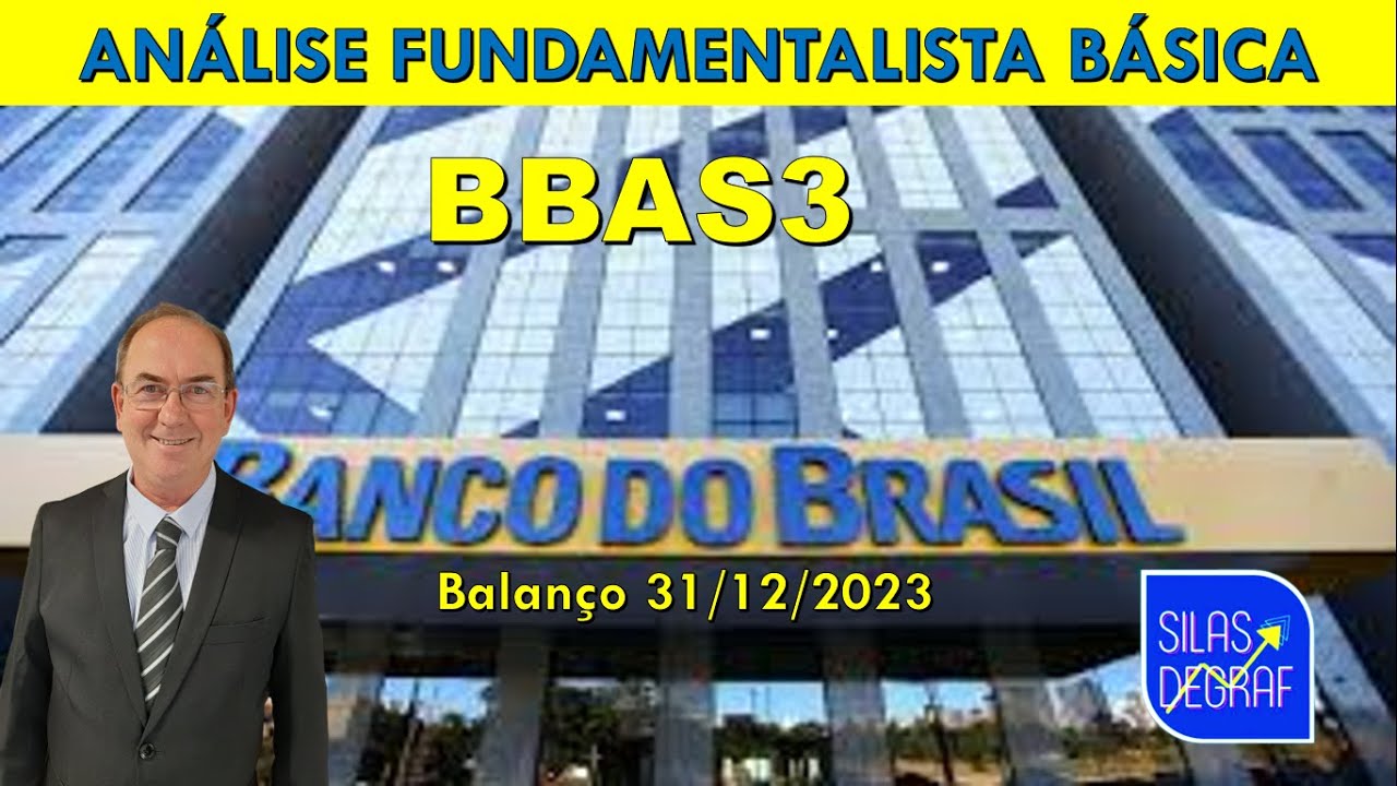 BBAS3 - BANCO DO BRASIL S/A. ANÁLISE FUNDAMENTALISTA BÁSICA. PROF. SILAS DEGRAF