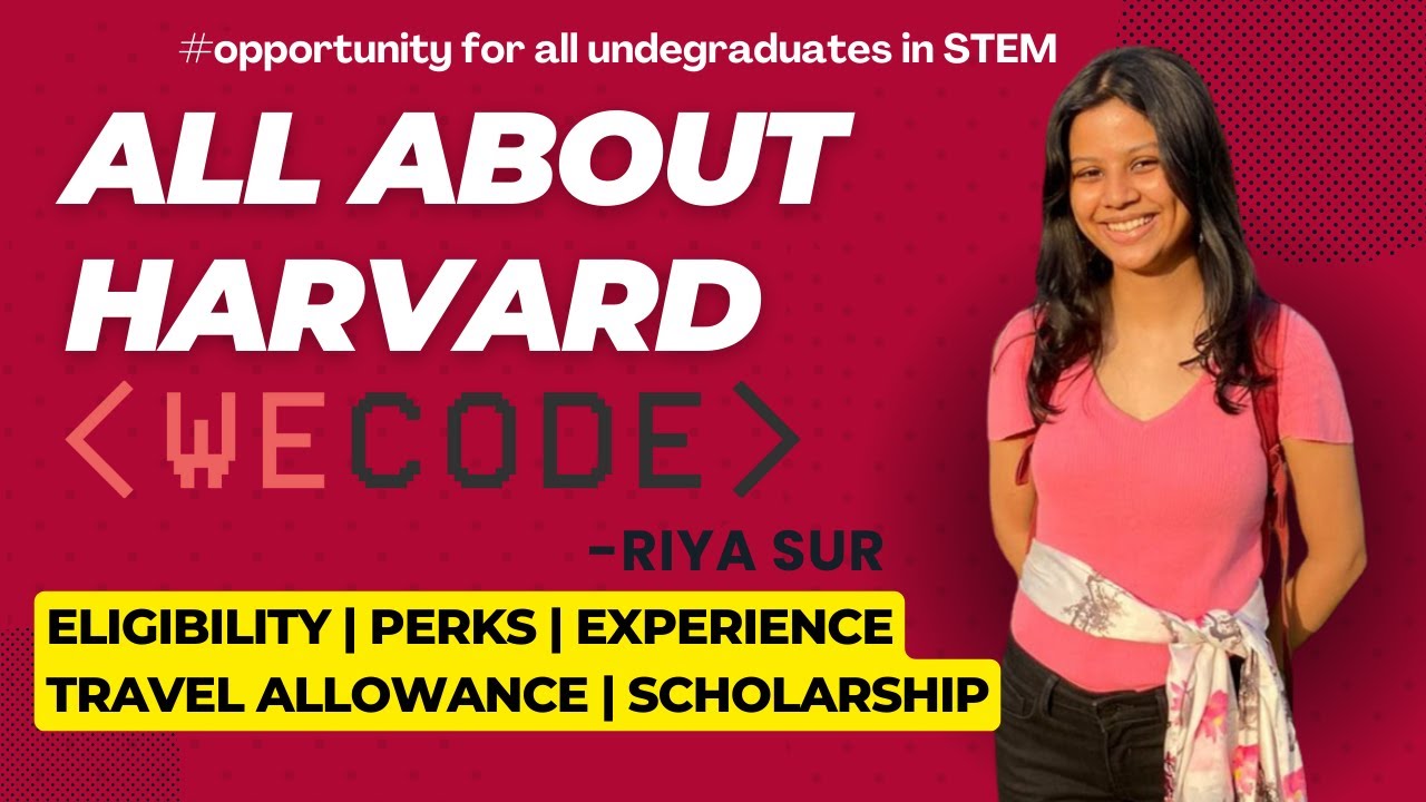 Harvard WECode || Riya Sur, Harvard WECode Scholar'22 and 23 || Priyanka Loura