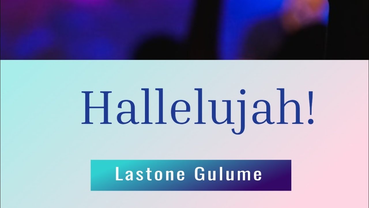 Hallelujah | Lastone (Revelations 19:1 a sound of adoration)