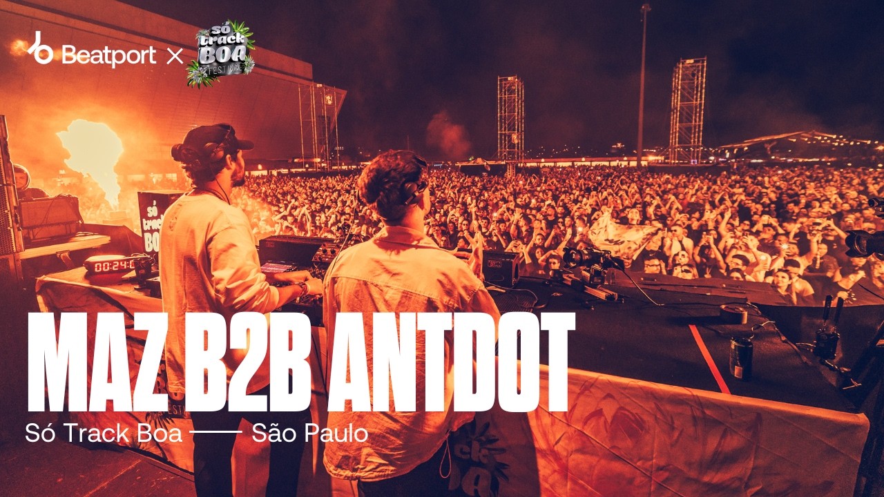 Maz B2B Antdot DJ set @sotrackboa 2024 | S&atilde;o Paulo | @beatport live