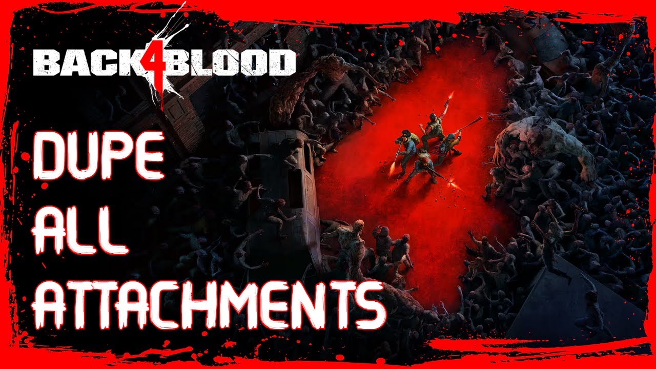 DUPE Legendary & all Attachments | BACK 4 BLOOD | Works on PC in Online only