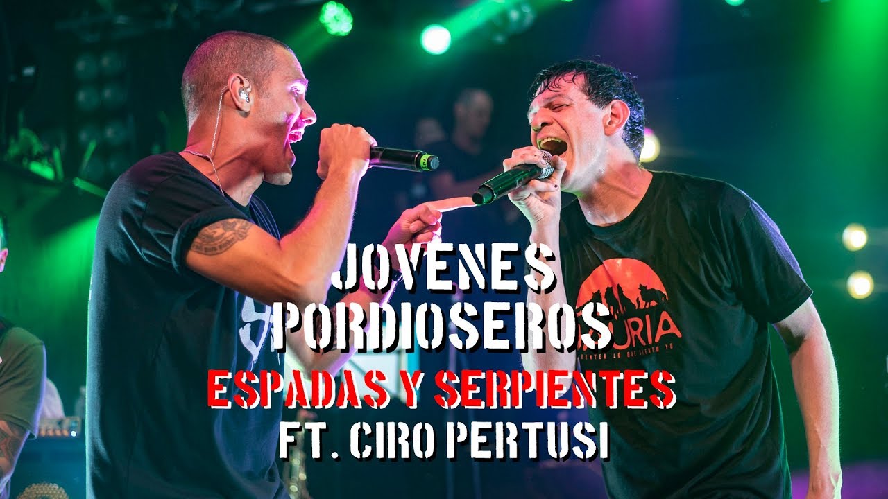Jóvenes Pordioseros ft. Ciro Pertusi - Espadas y serpientes (Viva el Rock and Roll - EN VIVO)