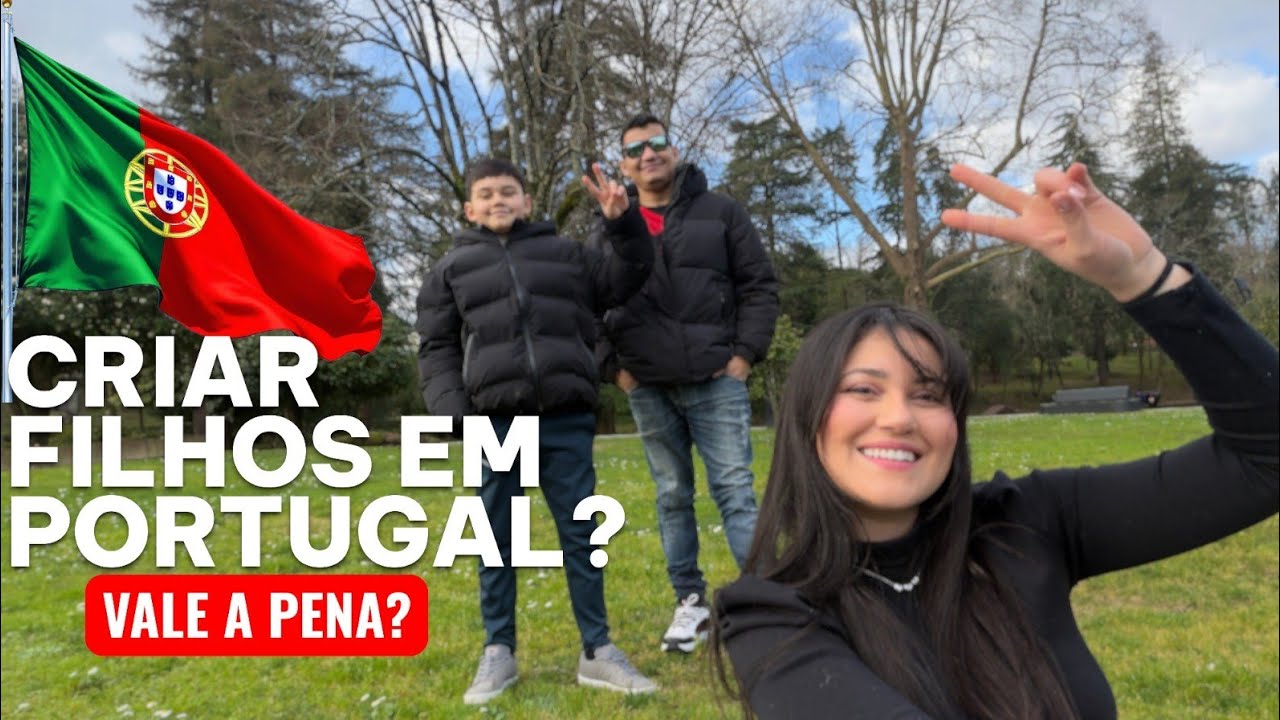 Criar Filhos em Portugal? Vale a Pena?