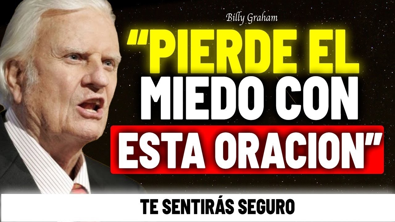 DIOS TE DICE  ORA ESTAS PALABRAS Y EL MIEDO DESAPARECERÁ DE TU VIDA | Billy Graham