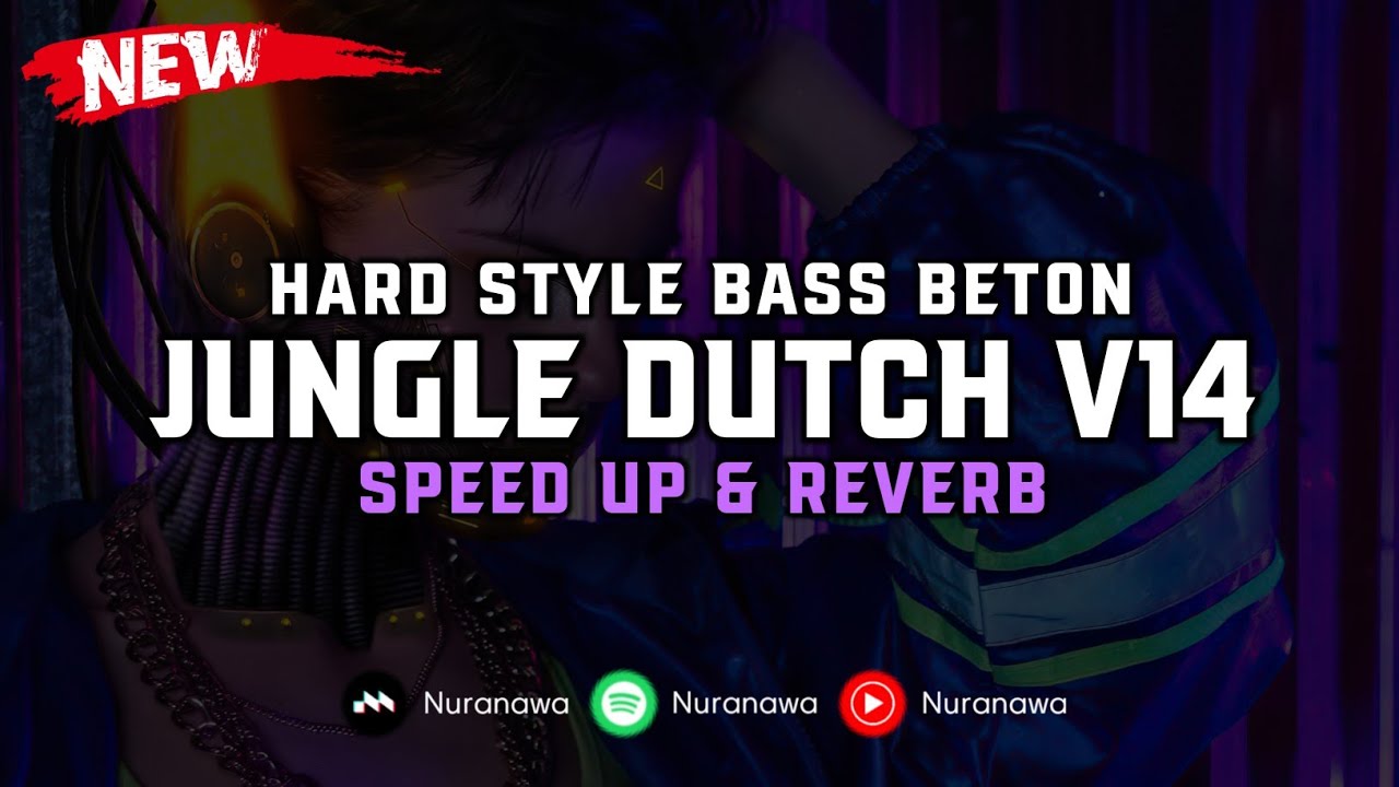 Jungle Dutch V14 ( Speed Up & Reverb ) 🎧