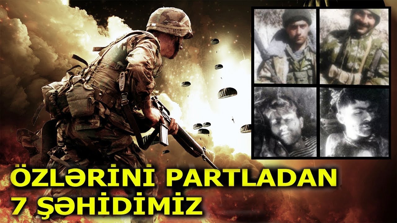 Əsir düşməmək üçün özlərini partladan 7 Azərbaycanlı Kəşfiyyatçı Şəhidlərimizin Anım Günü