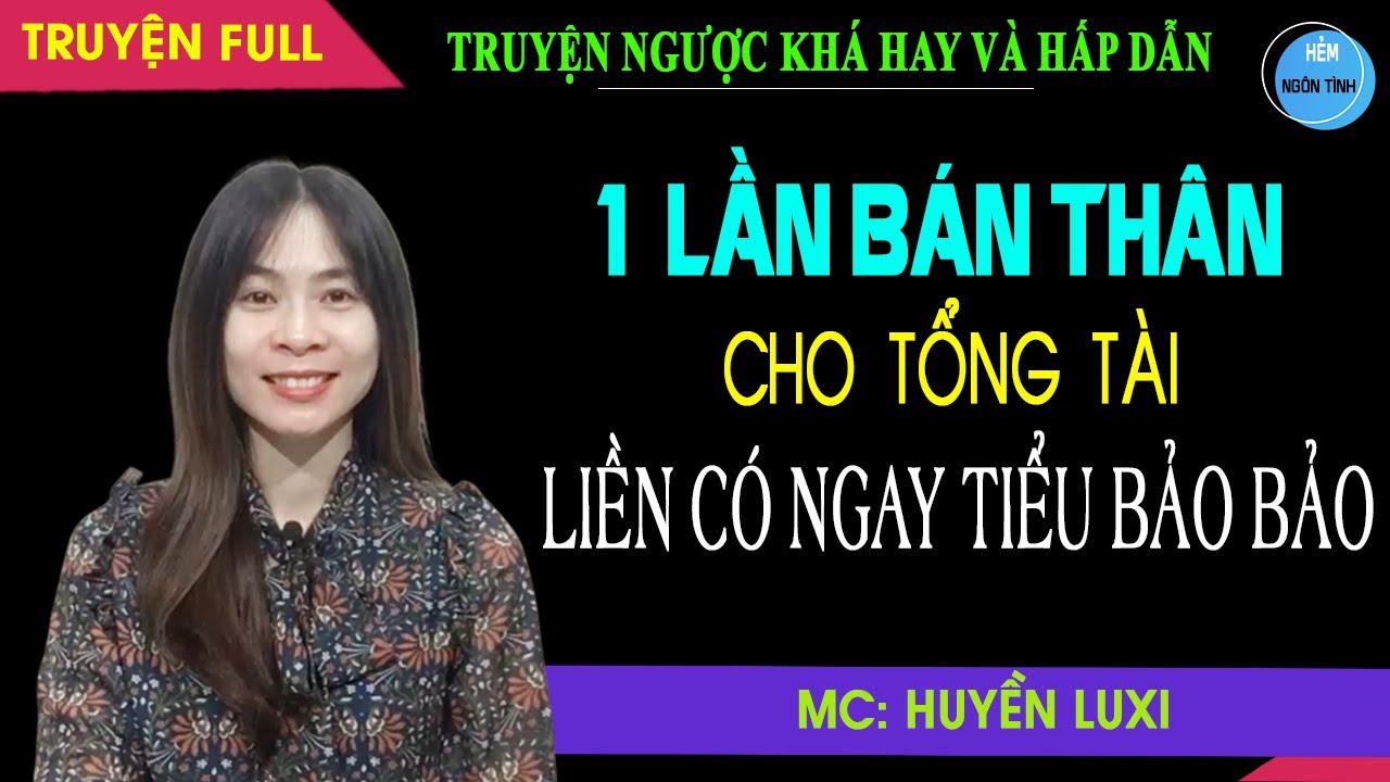 1 Lần Bán Thân Cho Tổng Tài Liền Có Ngay Bảo Bảo Truyện Ngôn Tình 4 Năm Sau Gặp Lại Cha Của Con Trai