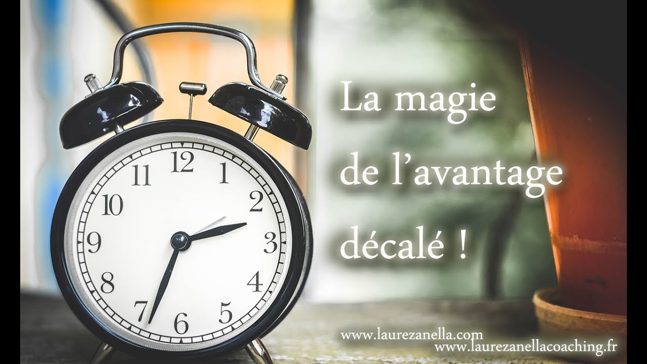 La magie de l'avantage décalé - Par Laure Zanella