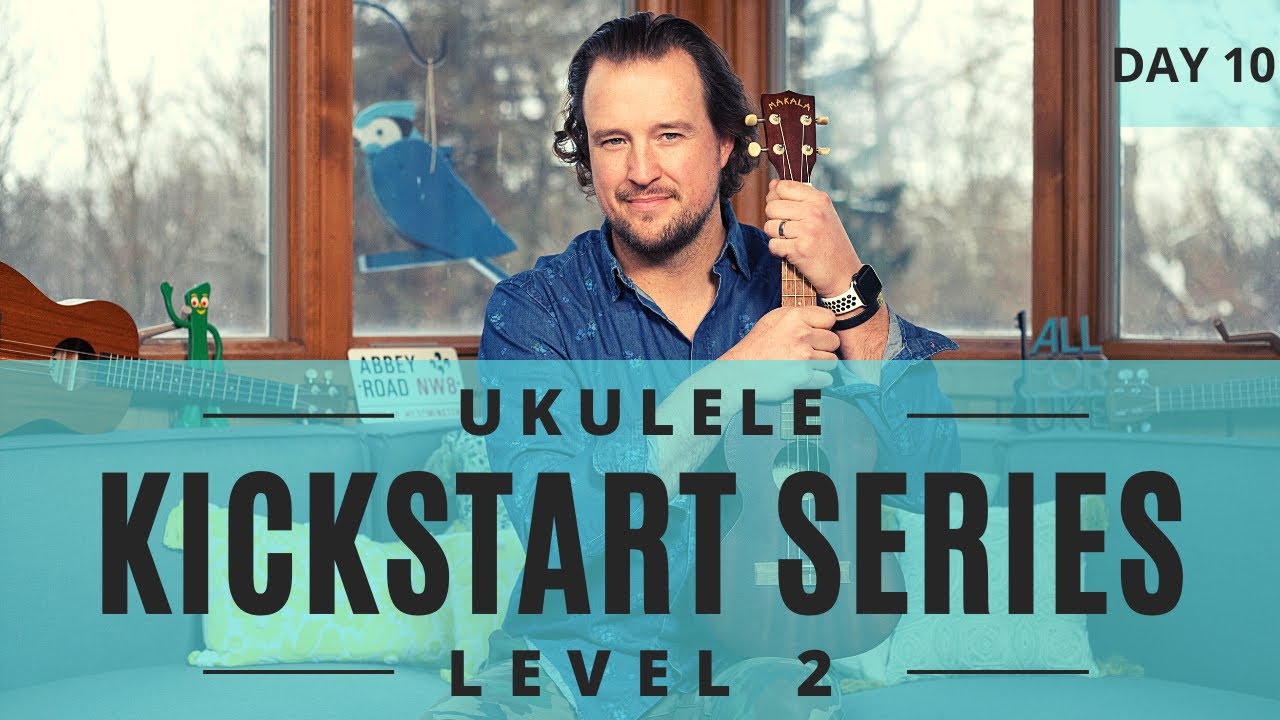 Серия Kickstart | Уровень 2 | День 10 | Урок игры на укулеле + Игра боем + Игра под музыку