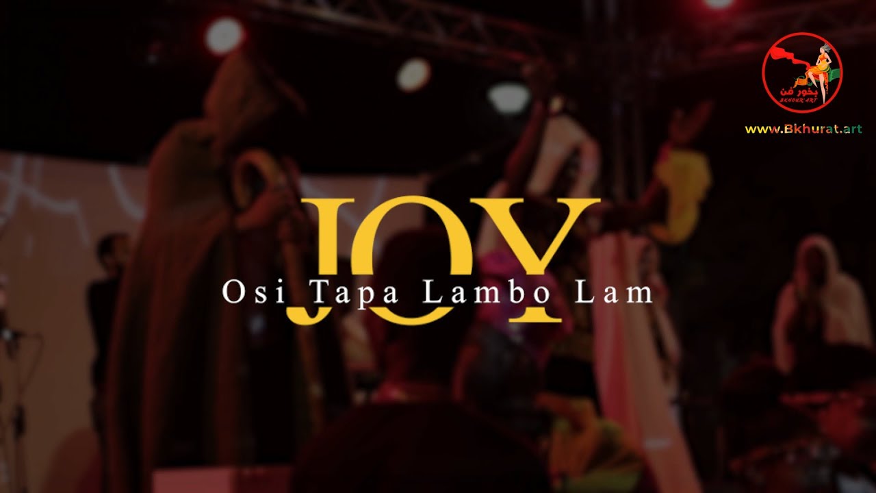JOY - Osi Tapa Lambo Lam - Bkhour'Art
