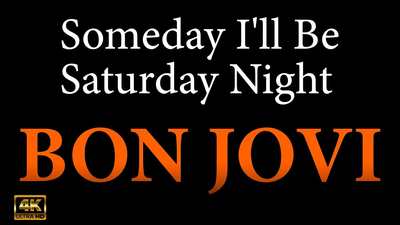 Someday I'll be saturday night KARAOKE - Bon Jovi