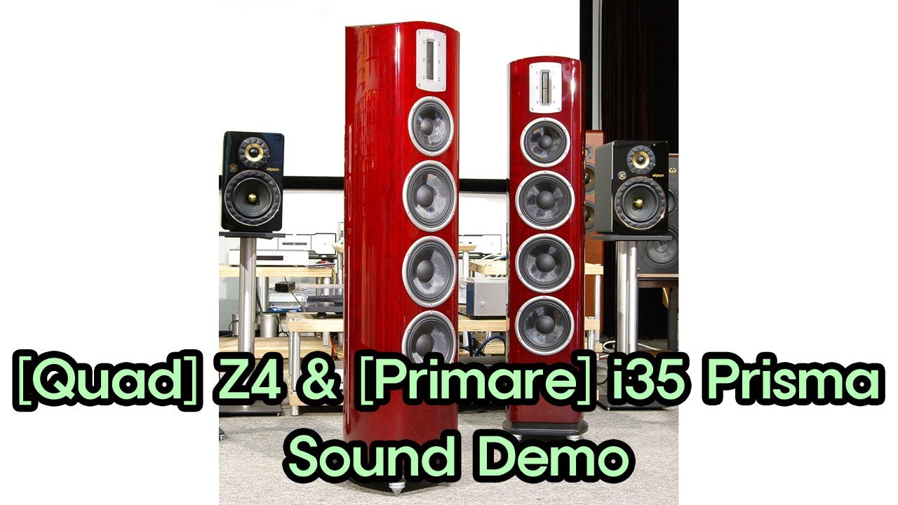 Quad Z4 & Primare i35 Prisma Sound Demo