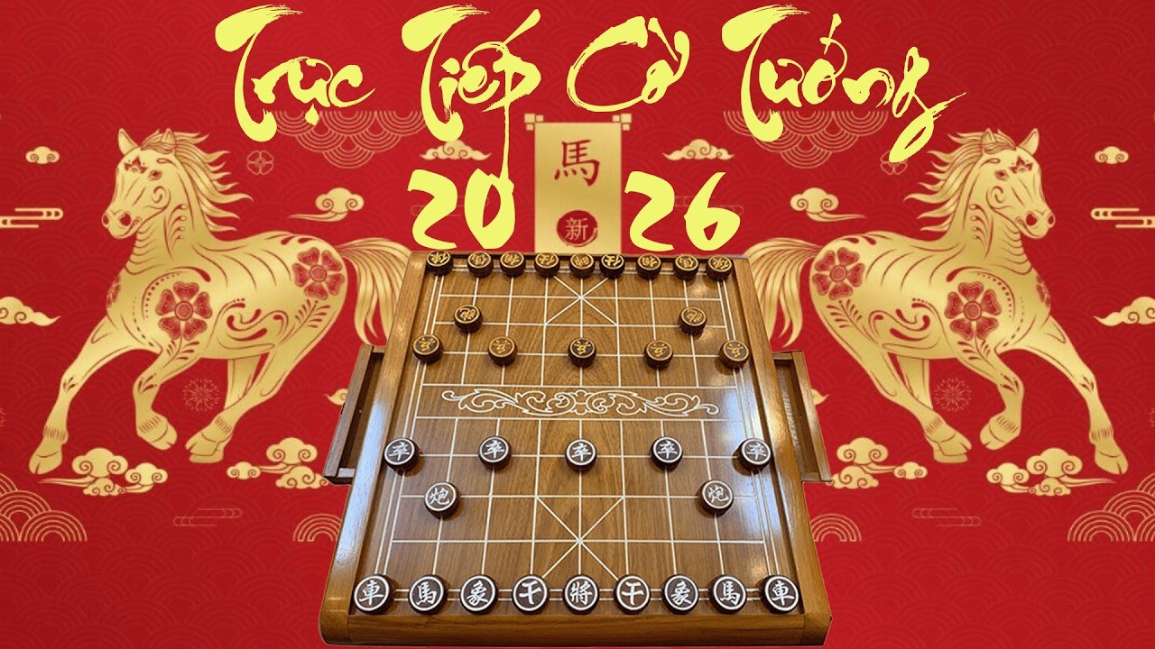 Trực Tiếp Cờ Tướng 2026