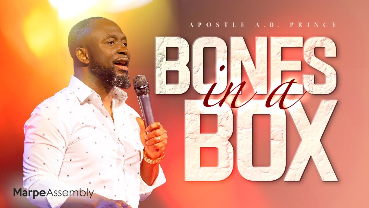 BONES IN A BOX | Apostle A.B. Prince | Marpe Assembly