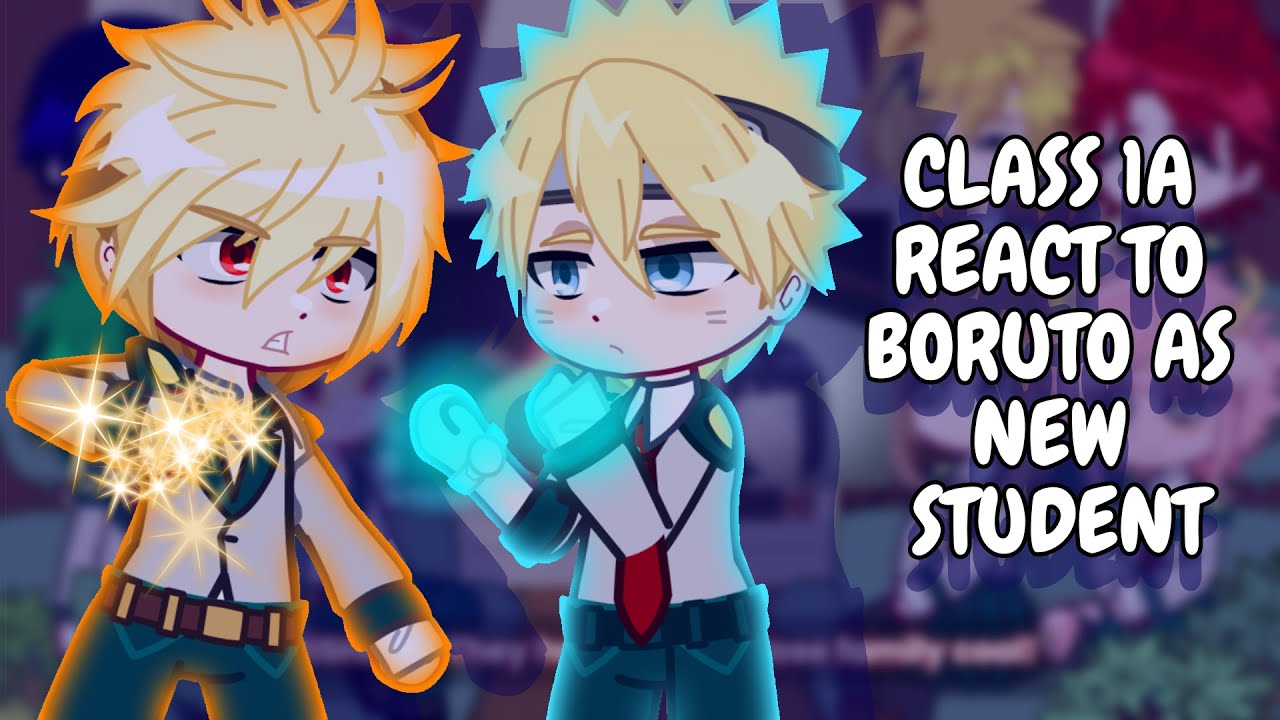 Class 1A React To Boruto As New Student || Gacha React