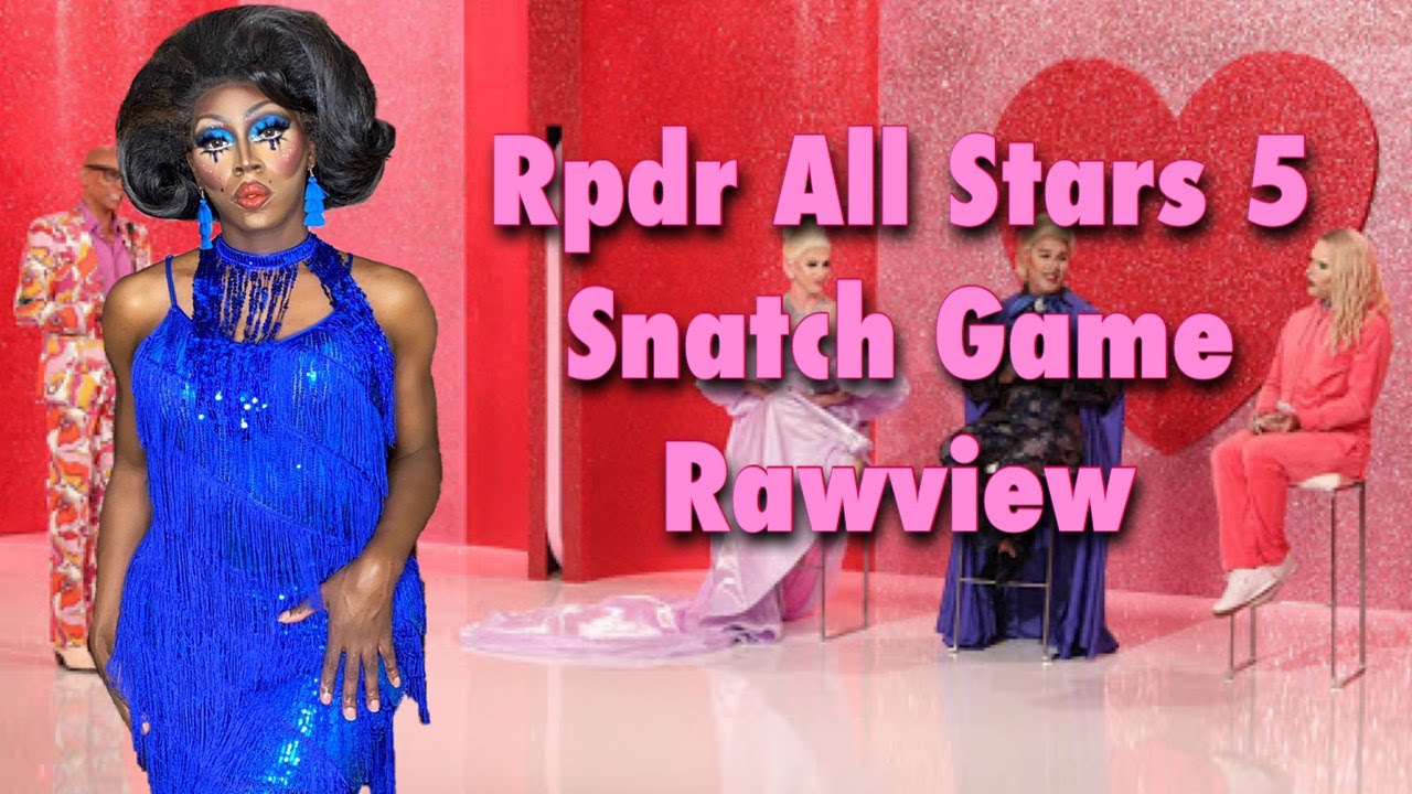 RPDR All STARS 5 SNATCH GAME RAWVIEW