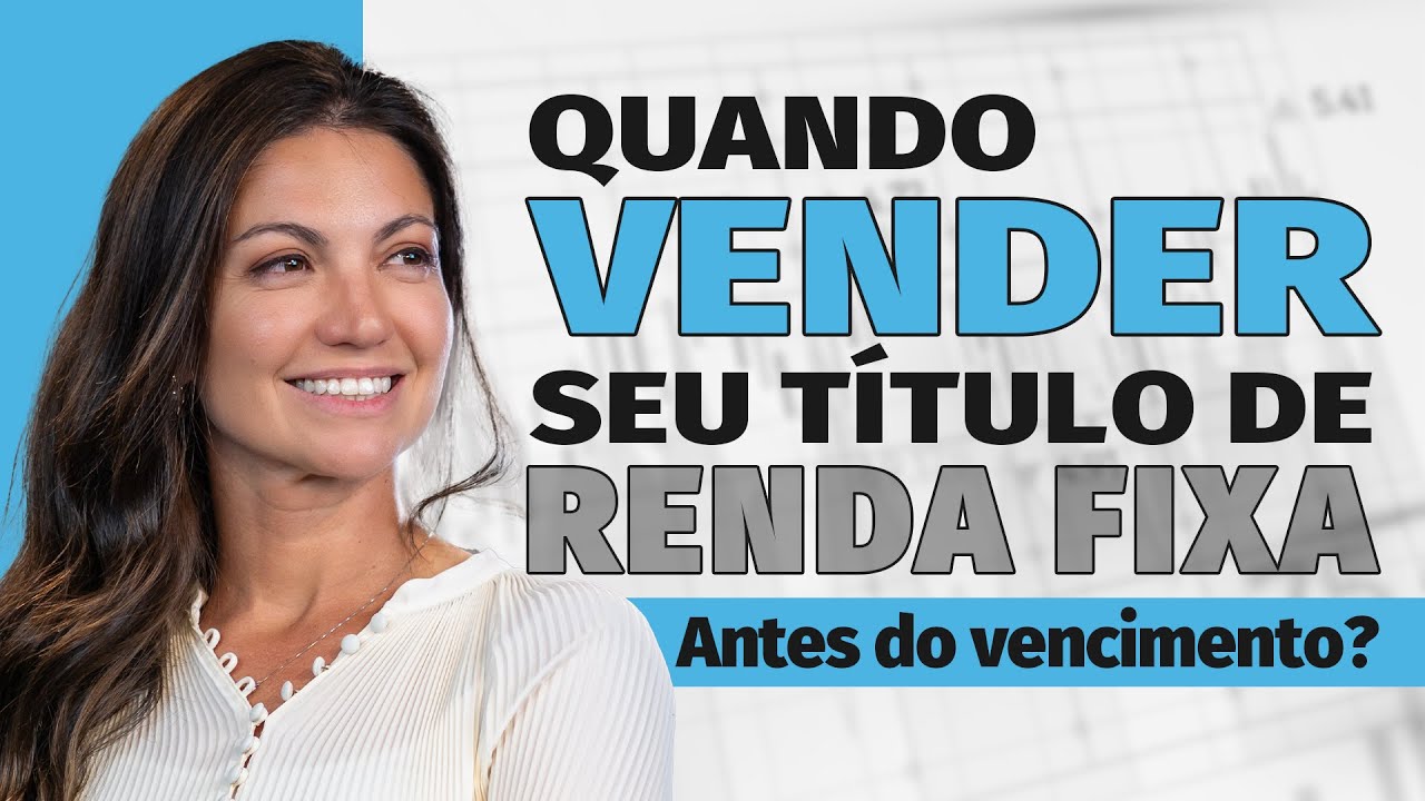 Vender CDB ou Tesouro Direto Antes do Vencimento vale a pena? Quando vender t&iacute;tulo de Renda Fixa