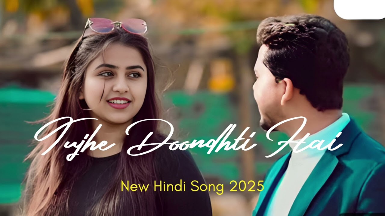Tujhe Dhoondti Hai Ye Paagal Nigahein | New Romantic Hindi Song 2025